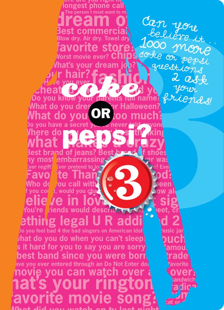 Coke or Pepsi? 3: 1000 Coke or Pepsi Questions 2 Ask Your Friends! used book depot