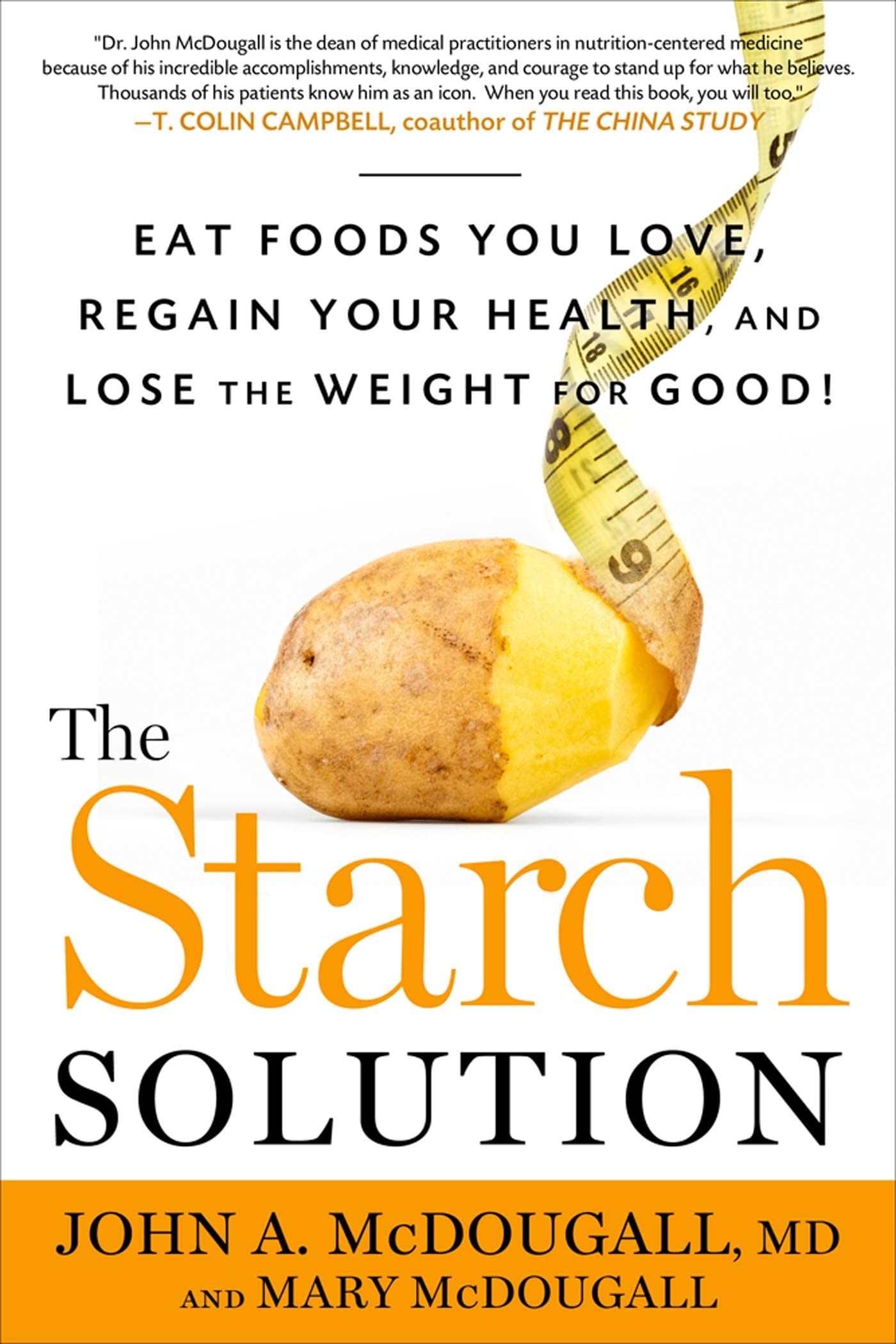 The Starch Solution: Eat the Foods You Love, Regain Your Health, and Lose the Weight for Good! used book depot