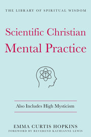 Scientific Christian Mental Practice: Also Includes High Mysticism: (The Library of Spiritual Wisdom) used book depot