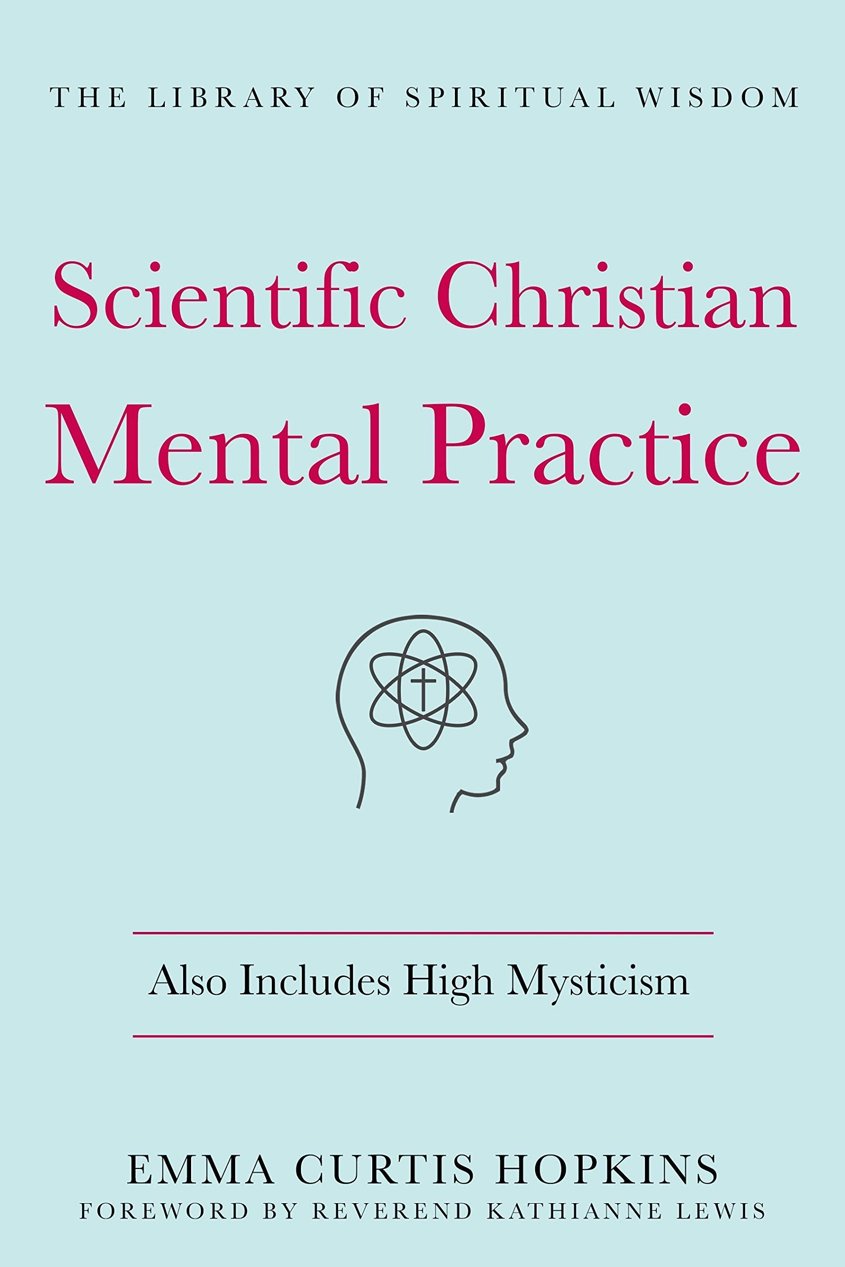Scientific Christian Mental Practice: Also Includes High Mysticism: (The Library of Spiritual Wisdom) used book depot