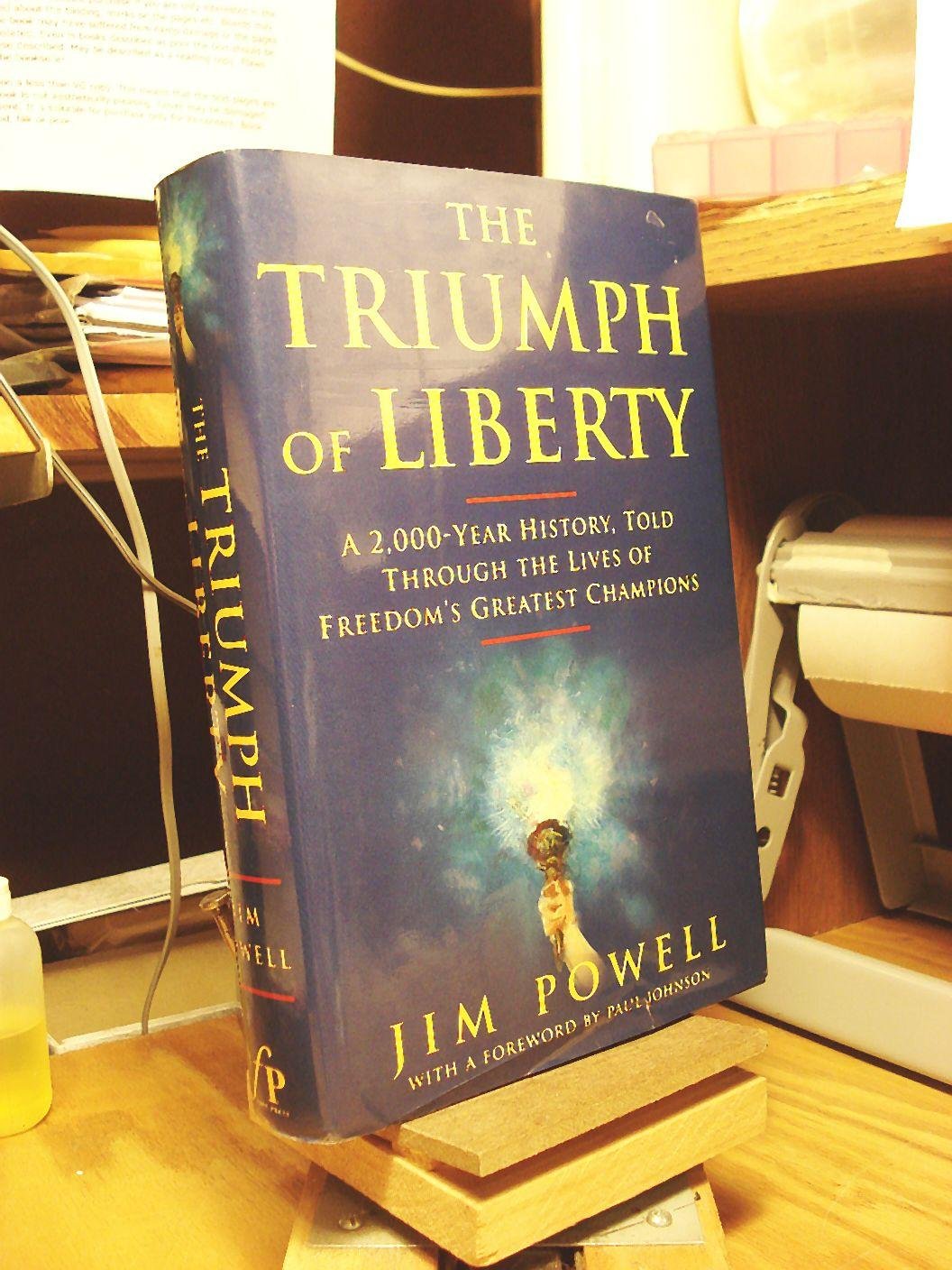 The Triumph of Liberty: A 2,000 Year History Told Through the Lives of Freedom's Greatest Champions used book depot