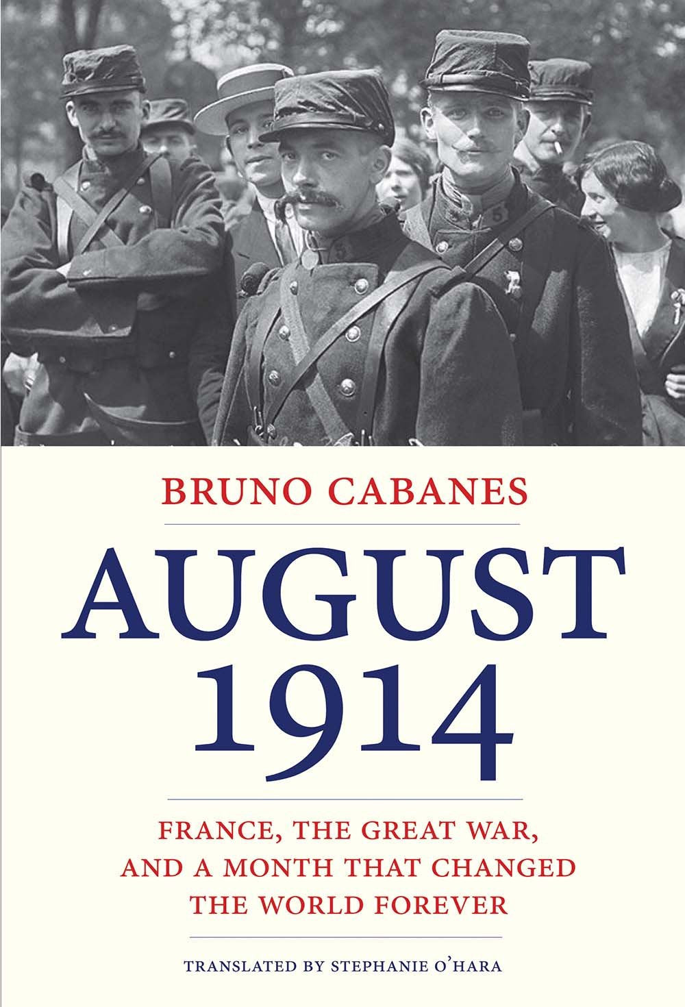 August 1914: France, the Great War, and a Month That Changed the World Forever used book depot