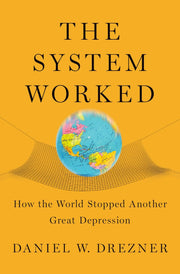 The System Worked: How the World Stopped Another Great Depression used book depot