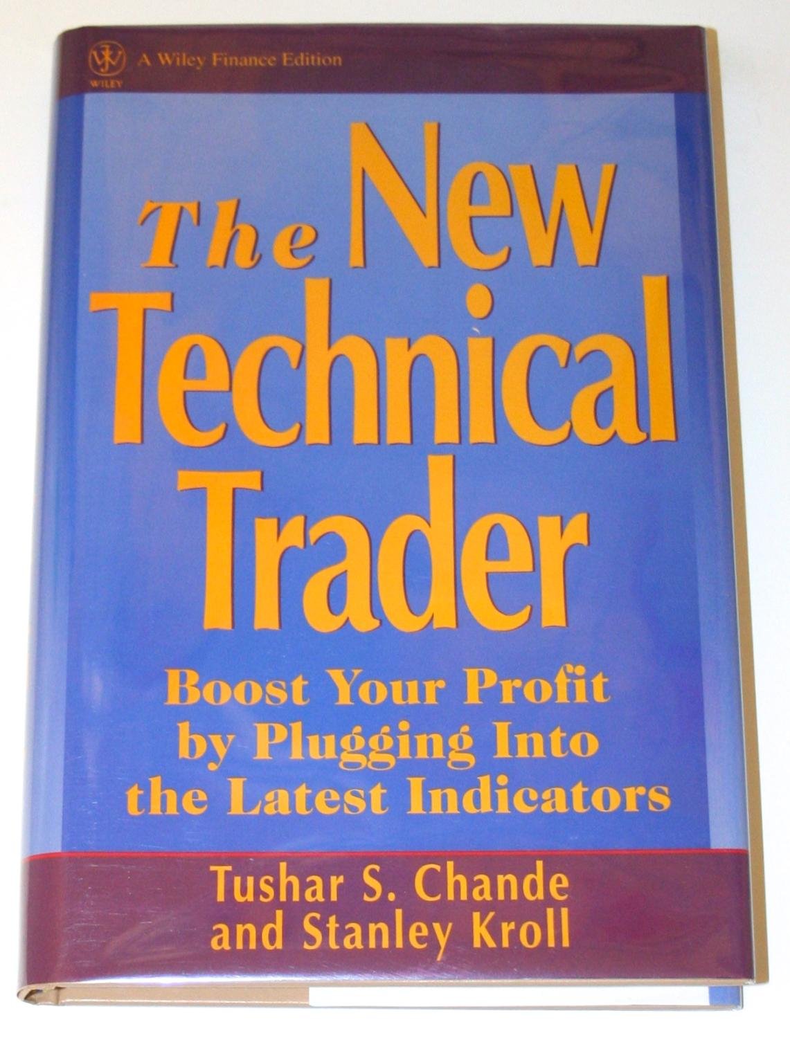 The New Technical Trader: Boost Your Profit by Plugging into the Latest Indicators (Wiley Finance) used book depot