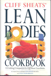 Cliff Sheats' Lean Bodies Cookbook: A Cooking Companion to Cliff Sheats' Lean Bodies