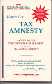 How to Get Tax Amnesty: A Guide to the Forgiveness of IRS Debt Including Penalties & Interest used book depot