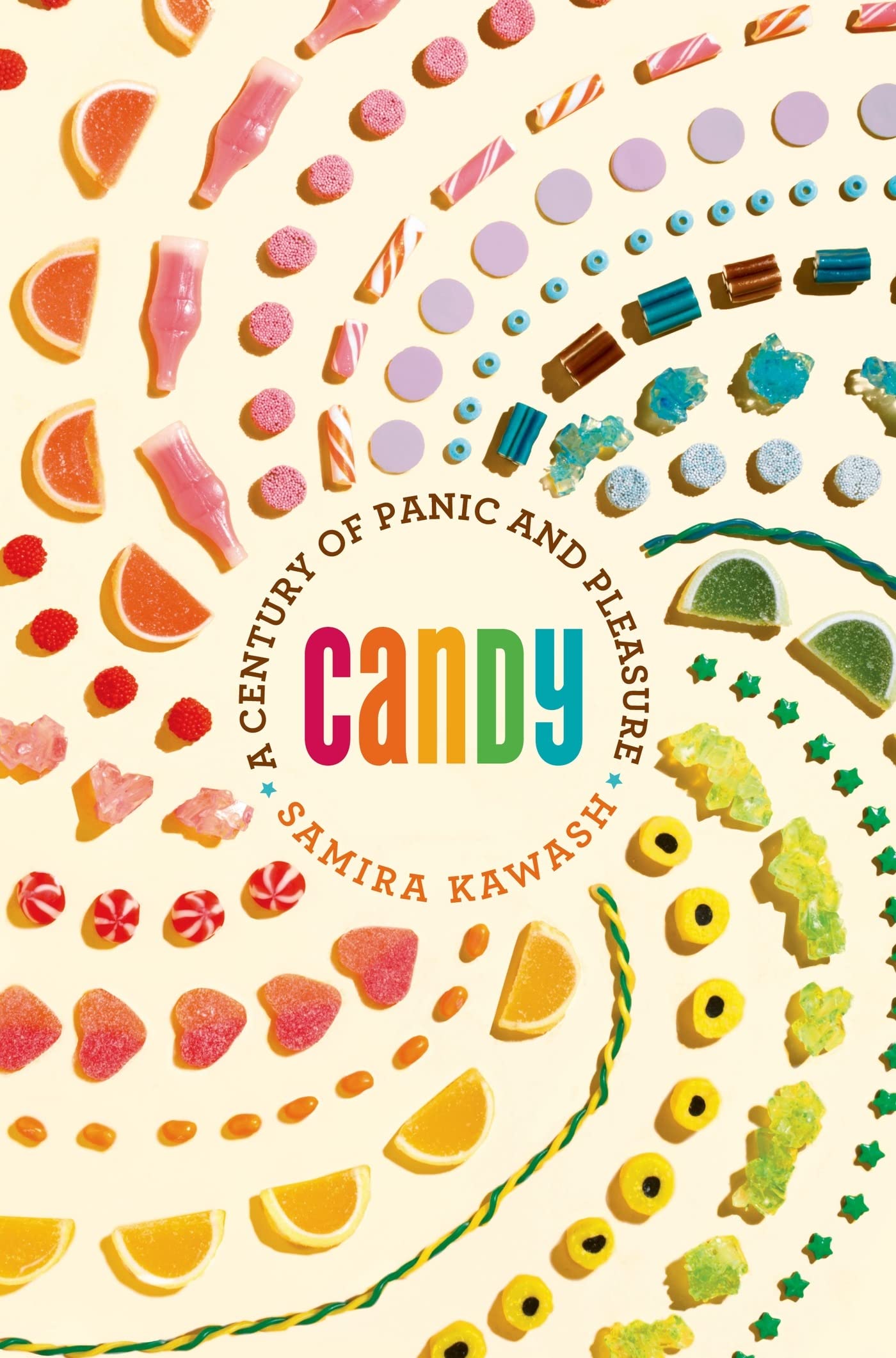 Candy: A Century of Panic and Pleasure