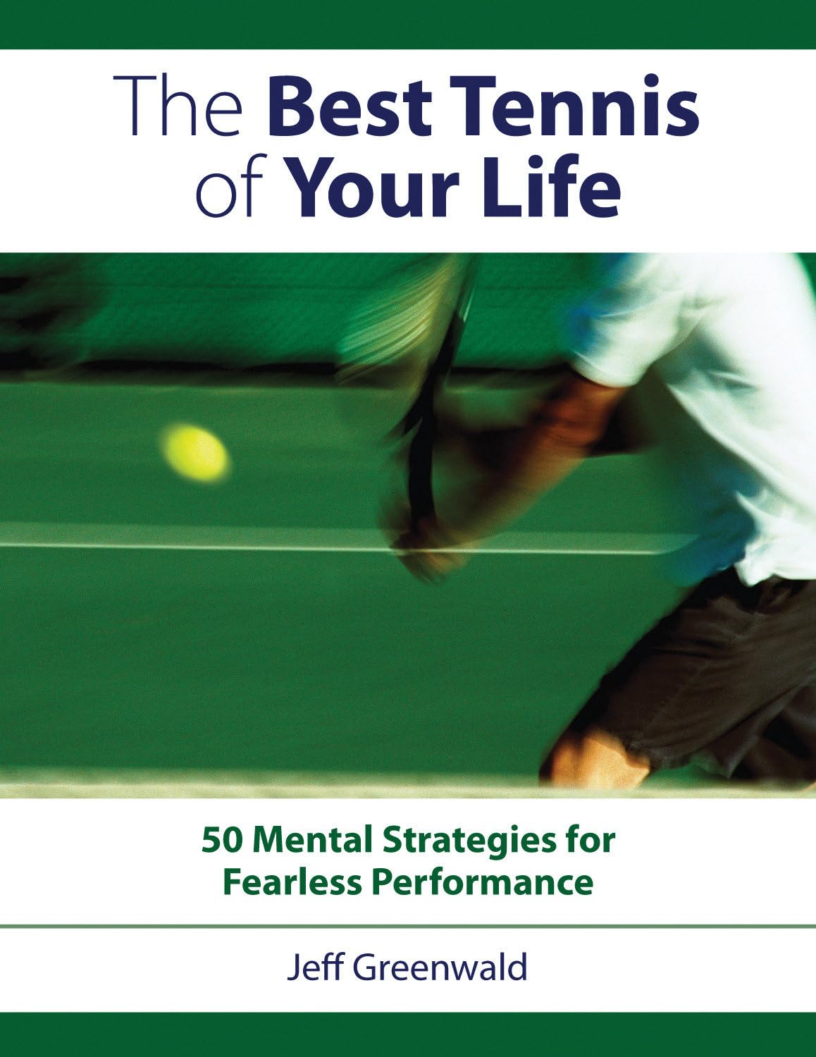 The Best Tennis of Your Life: 50 Mental Strategies for Fearless Performance used book depot