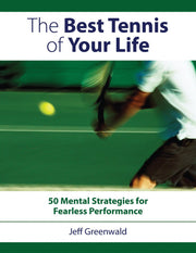 The Best Tennis of Your Life: 50 Mental Strategies for Fearless Performance used book depot