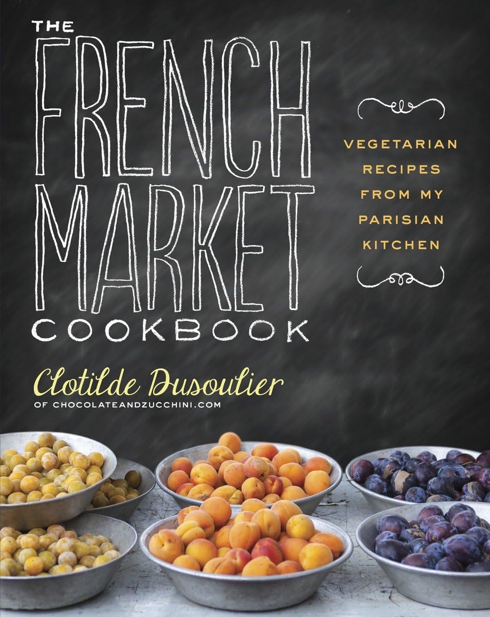 The French Market Cookbook: Vegetarian Recipes from My Parisian Kitchen used book depot