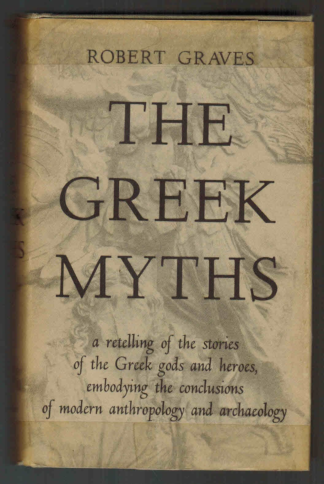 The Greek Myths : A Retelling of the Stories of the Greek Gods and Heroes, Embodying the Conclusions of Modern Anthropology and Archaeology used book depot