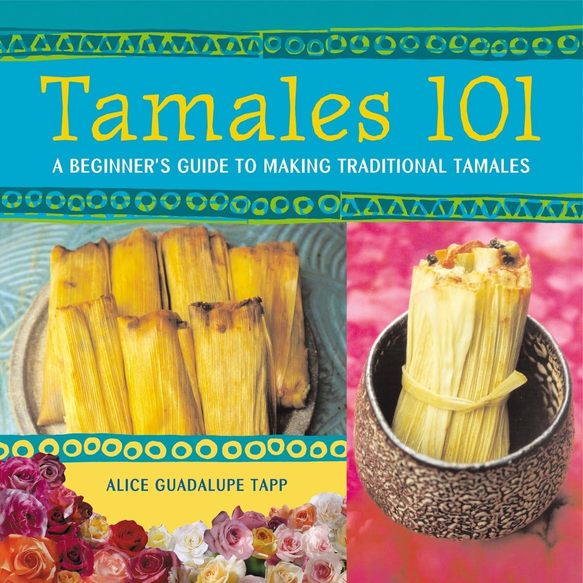 Tamales 101: A Beginner's Guide to Making Traditional Tamales [A Cookbook] used book depot
