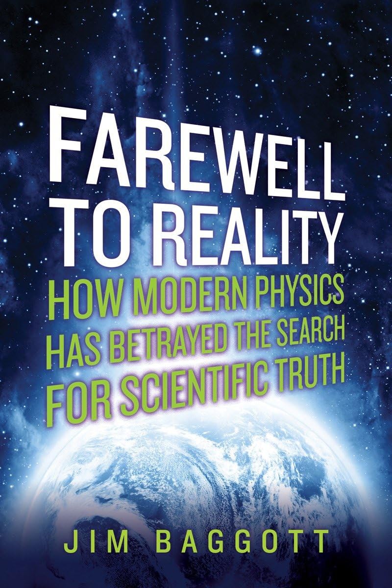 Farewell to Reality: How Modern Physics Has Betrayed the Search for Scientific Truth used book depot