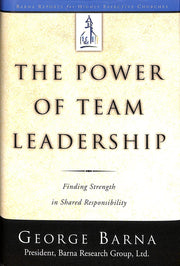 The Power of Team Leadership: Achieving Success Through Shared Responsibility (Barna Reports) used book depot