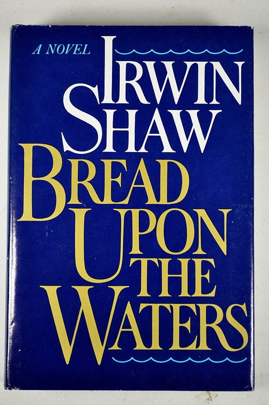 Bread Upon the Waters SHAW, Irwin