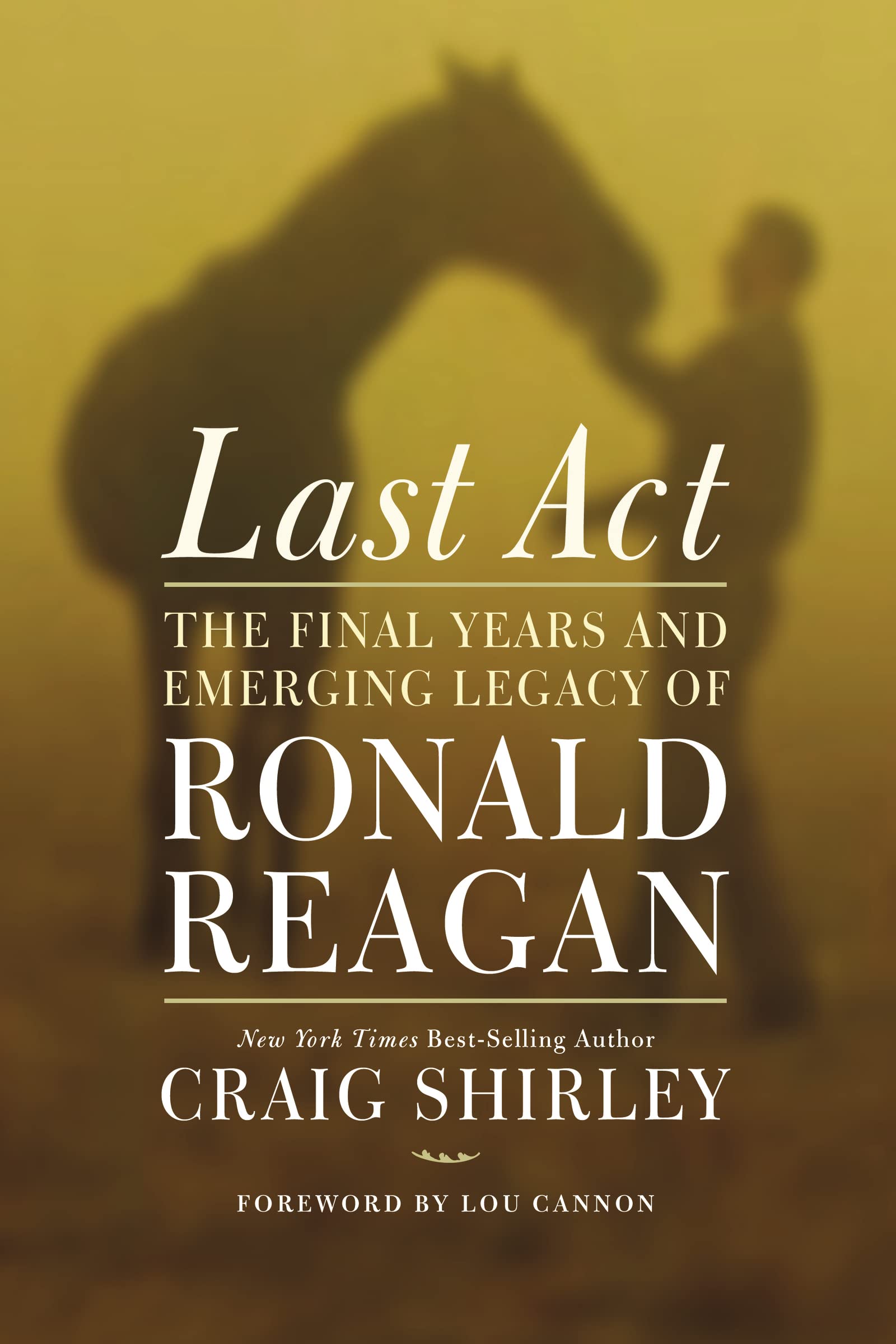 Last Act: The Final Years and Emerging Legacy of Ronald Reagan used book depot