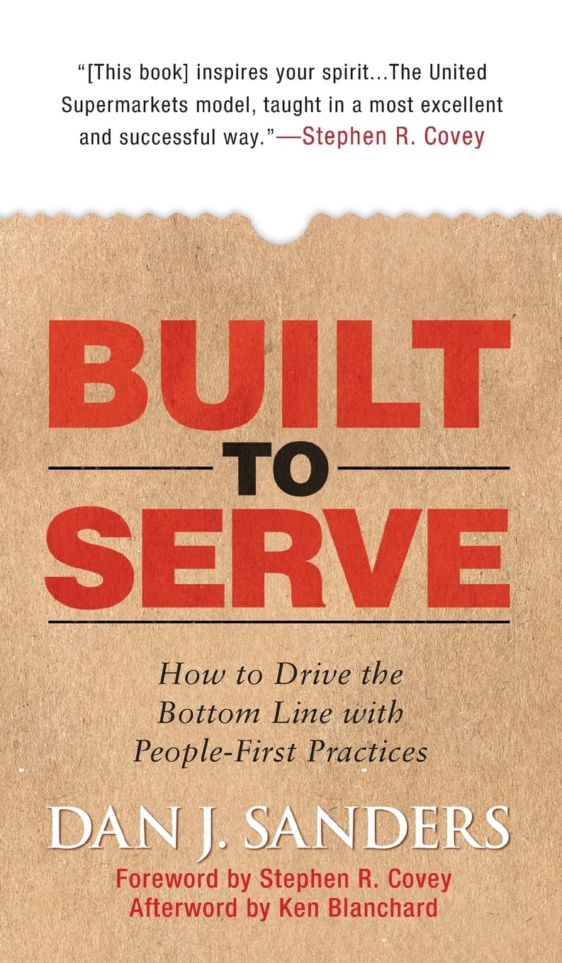 Built to Serve: How to Drive the Bottom Line with People-First Practices used book depot