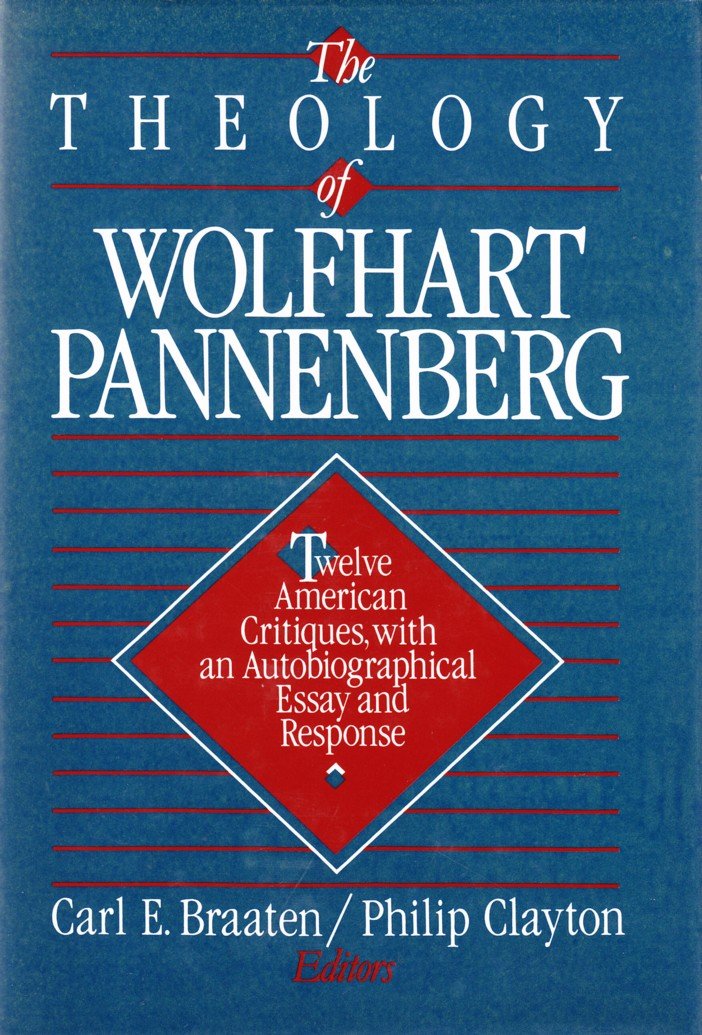The Theology of Wolfhart Pannenberg: Twelve American critiques, with an autobiographical essay and response used book depot