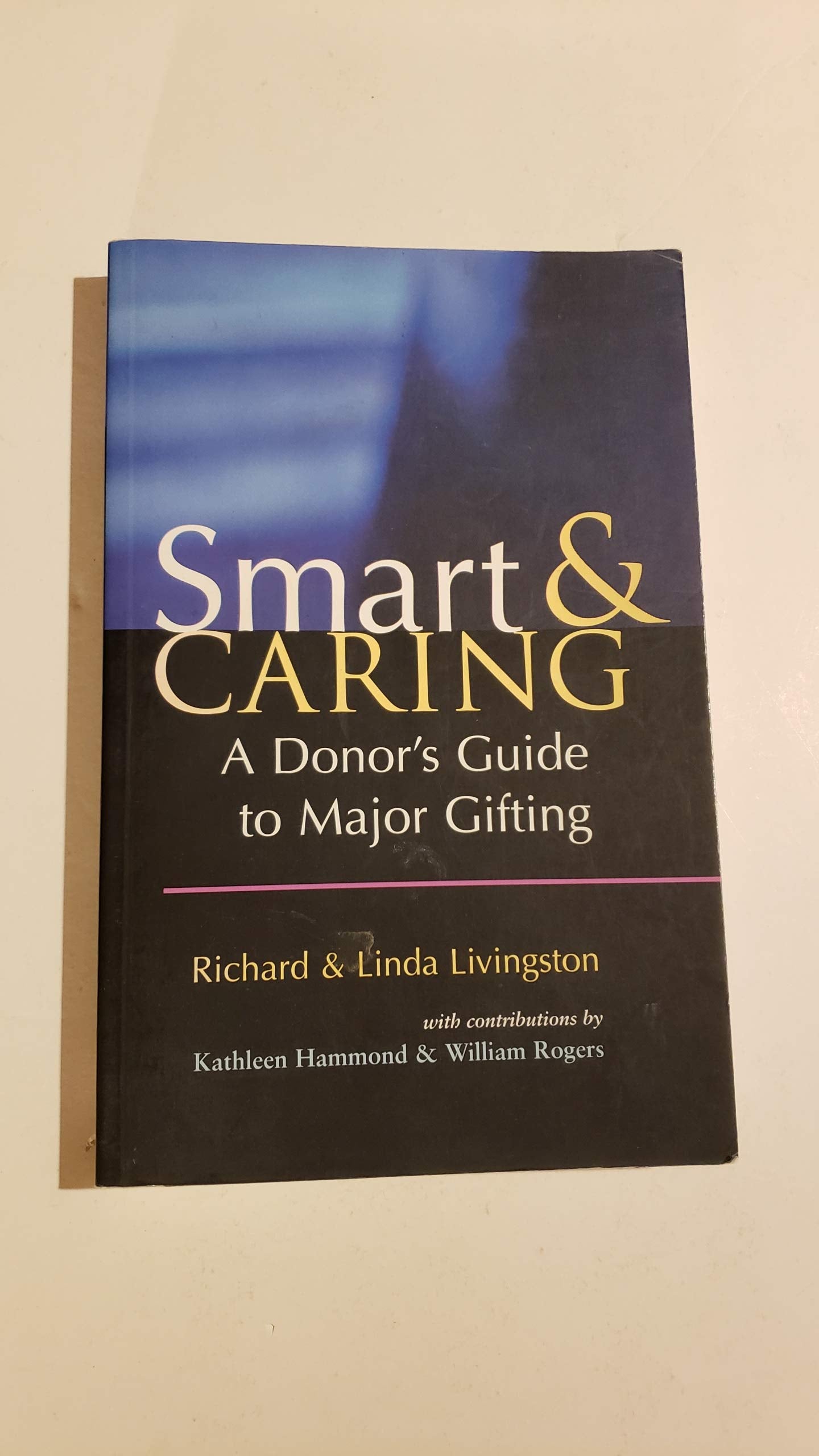 Smart and Caring : A Donor's Guide to Major Gifting