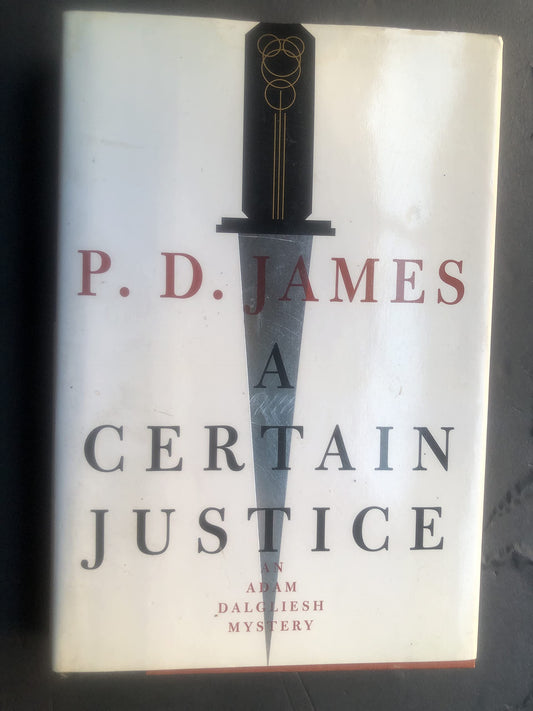 A Certain Justice Adam Dalgliesh Mystery Series 10 P D James