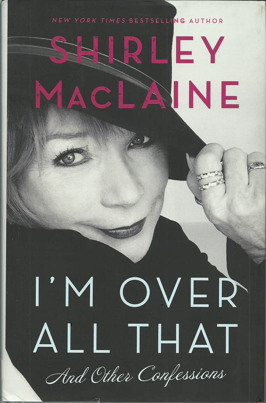 Im Over All That: And Other Confessions MacLaine, Shirley