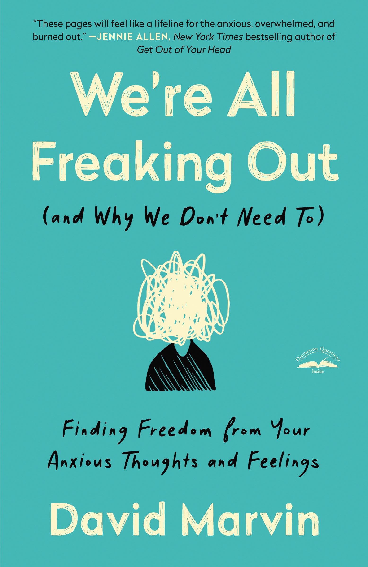 We're All Freaking Out (and Why We Don't Need To): Finding Freedom from Your Anxious Thoughts and Feelings used book depot
