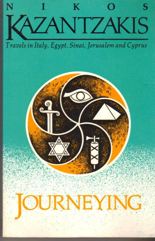 Journeying: Travels in Italy, Egypt, Sinai, Jerusalem and Cyprus Kazantzakis, Nikos