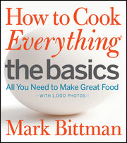 How to Cook Everything: The Basics: All You Need to Make Great Food--With 1,000 Photos: A Beginner Cookbook (How to Cook Everything Series, 2) used book depot