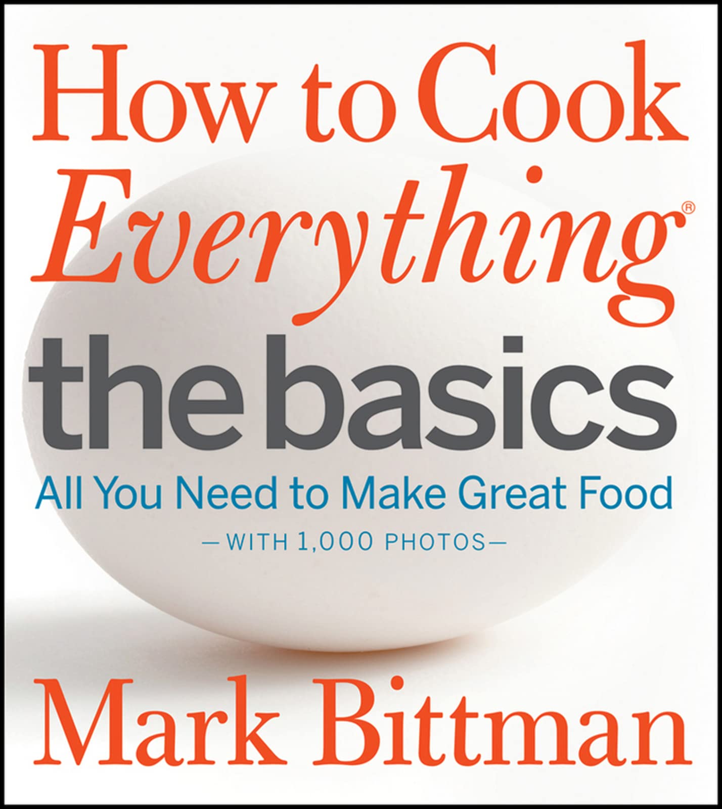 How to Cook Everything: The Basics: All You Need to Make Great Food--With 1,000 Photos: A Beginner Cookbook (How to Cook Everything Series, 2) used book depot