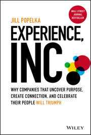 Experience, Inc.: Why Companies That Uncover Purpose, Create Connection, and Celebrate Their People Will Triumph used book depot