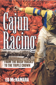 Cajun Racing: From the Bush Tracks to the Triple Crown used book depot