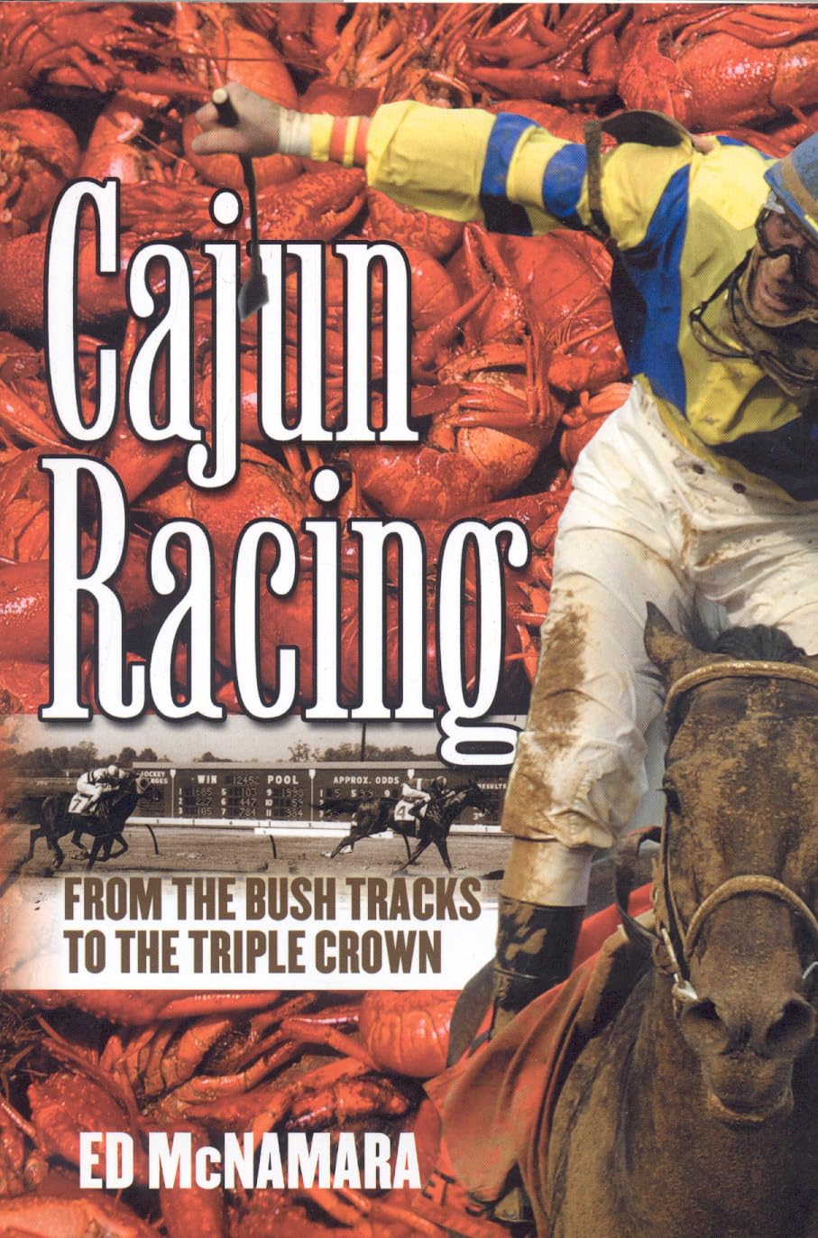 Cajun Racing: From the Bush Tracks to the Triple Crown used book depot