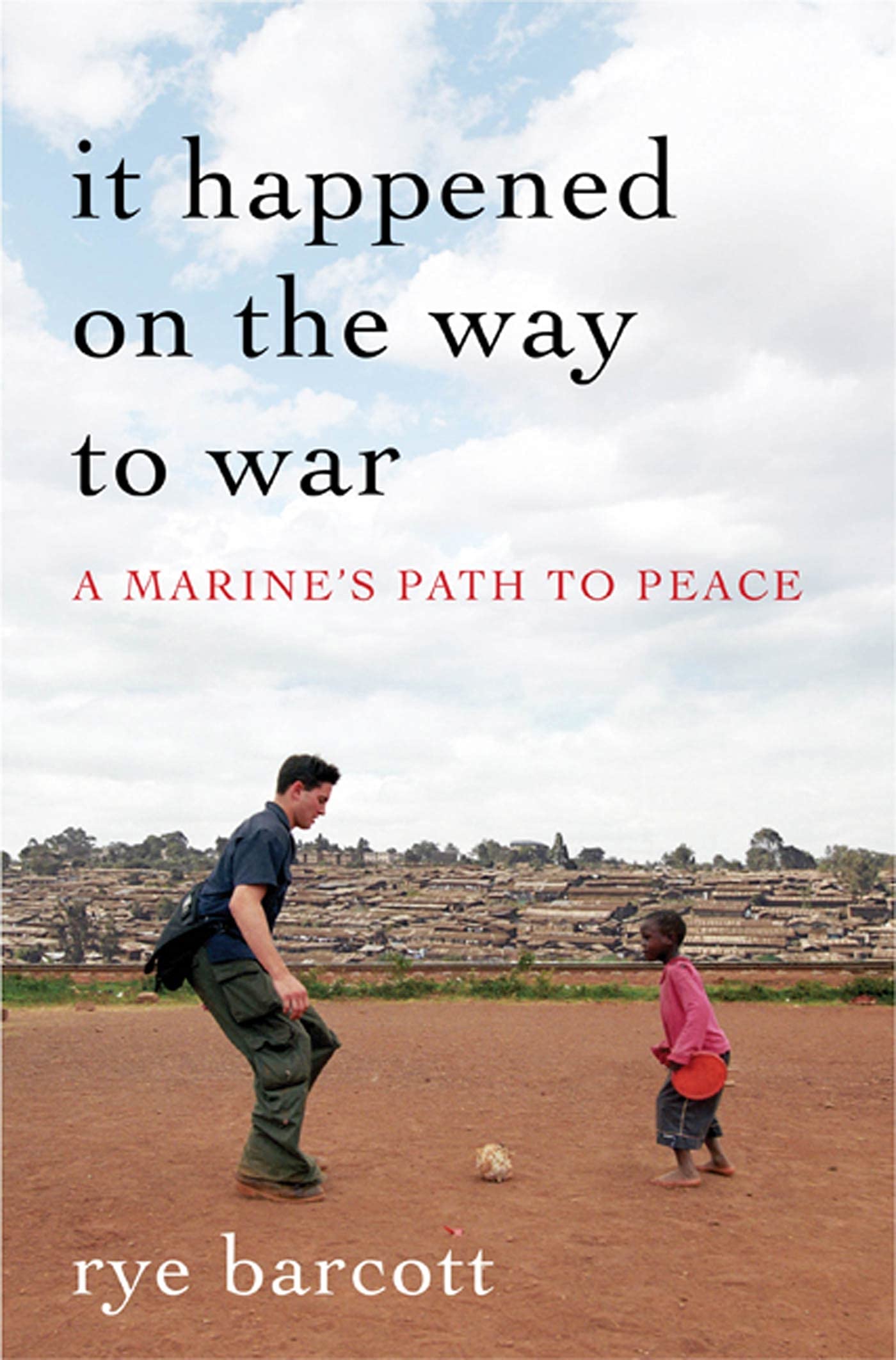 It Happened On the Way to War: A Marine's Path to Peace used book depot