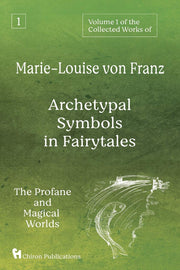 Volume 1 of the Collected Works of Marie-Louise von Franz: Archetypal Symbols in Fairytales: The Profane and Magical Worlds used book depot