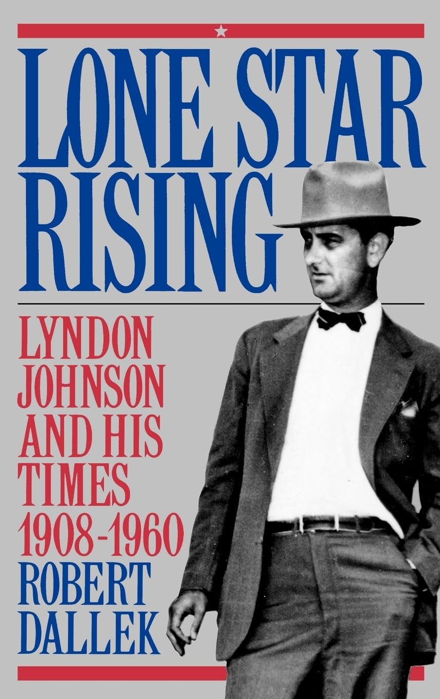 Lone Star Rising: Vol. 1: Lyndon Johnson and His Times, 1908-1960 used book depot
