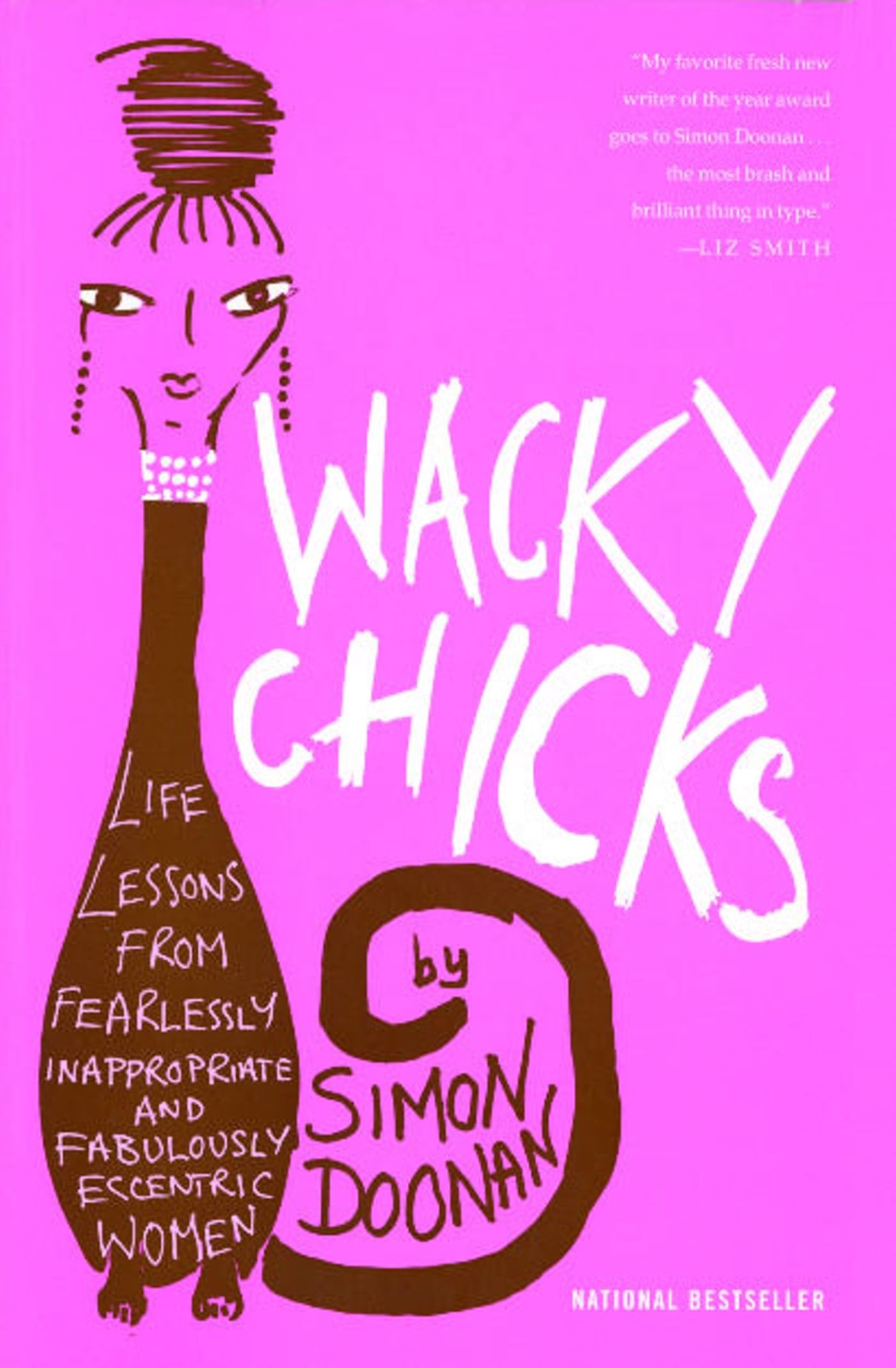 Wacky Chicks: Life Lessons from Fearlessly Inappropriate and Fabulously Eccentric Women used book depot
