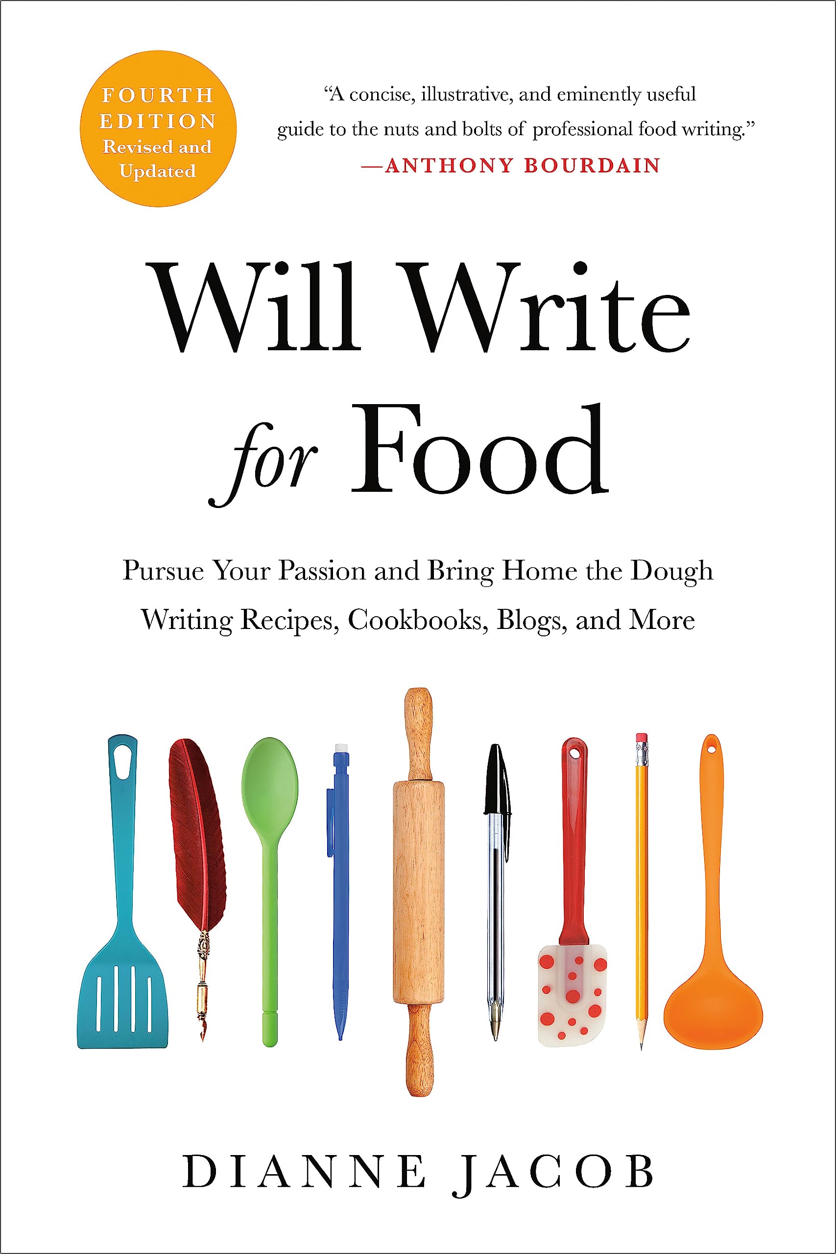 Will Write for Food: Pursue Your Passion and Bring Home the Dough Writing Recipes, Cookbooks, Blogs, and More used book depot