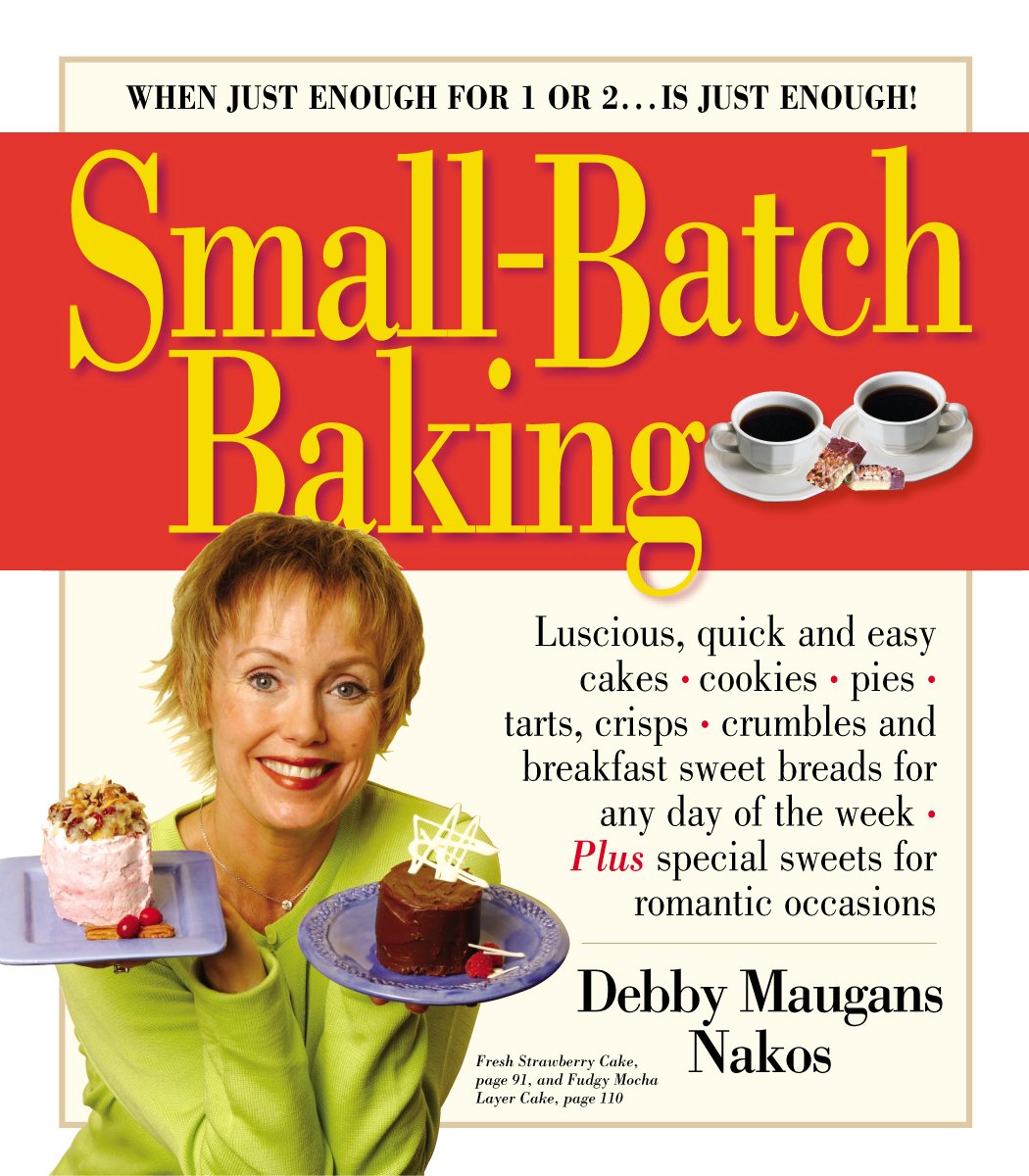 Small-Batch Baking: When Just Enough for 1 or 2. . . Is Just Enough! used book depot