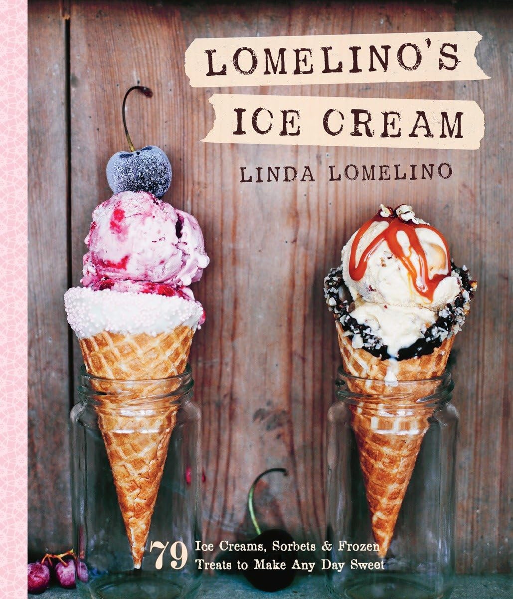 Lomelino's Ice Cream: 79 Ice Creams, Sorbets, and Frozen Treats to Make Any Day Sweet used book depot