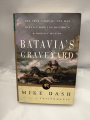 Batavia's Graveyard: The True Story of the Mad Heretic Who Led History's Bloodiest Mutiny used book depot