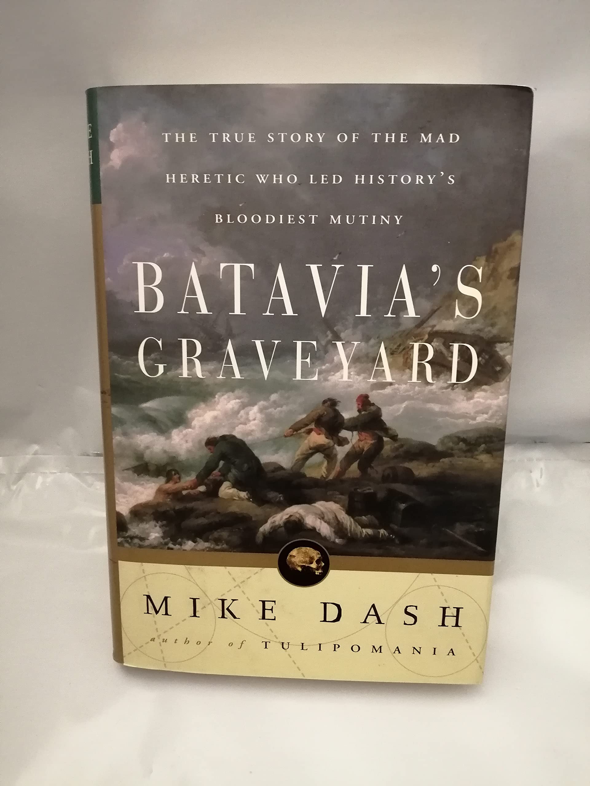 Batavia's Graveyard: The True Story of the Mad Heretic Who Led History's Bloodiest Mutiny used book depot