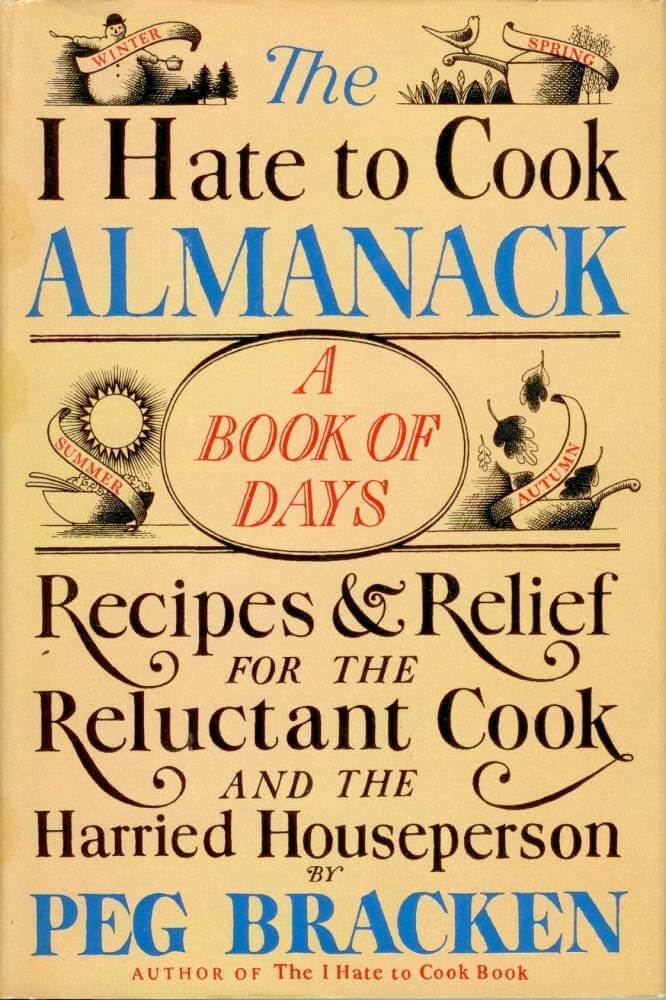The I Hate to Cook Almanack: A Book Of Days- Recipes & Relief for the Reluctant Cook and the Harried Houseperson used book depot