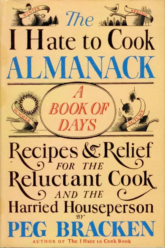The I Hate to Cook Almanack: A Book Of Days- Recipes & Relief for the Reluctant Cook and the Harried Houseperson used book depot