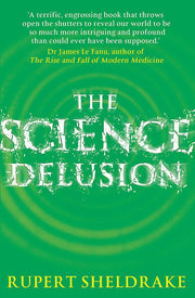 The Science Delusion: Freeing the Spirit of Enquiry used book depot