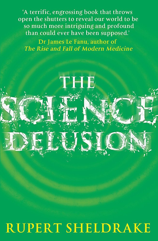 The Science Delusion: Freeing the Spirit of Enquiry used book depot