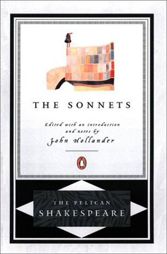 The Sonnets The Pelican Shakespeare Shakespeare, William; Hollander, John; Orgel, Stephen and Braunmuller, A R