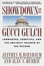 Showdown at Gucci Gulch: Lawmakers, Lobbyists, and the Unlikely Triumph of Tax Reform used book depot