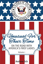 Unusual for Their Time: On the Road With America's First Ladies used book depot