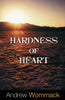 Hardness of Heart Wommack, Andrew