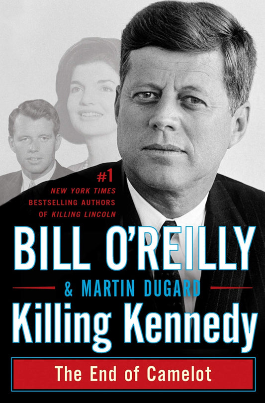 Killing Kennedy: The End of Camelot [Hardcover] OReilly, Bill and Dugard, Martin